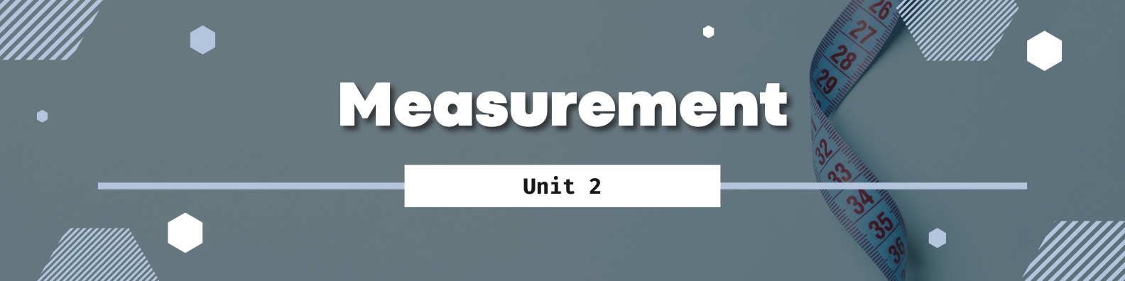 Unit 2: Measurement Banner